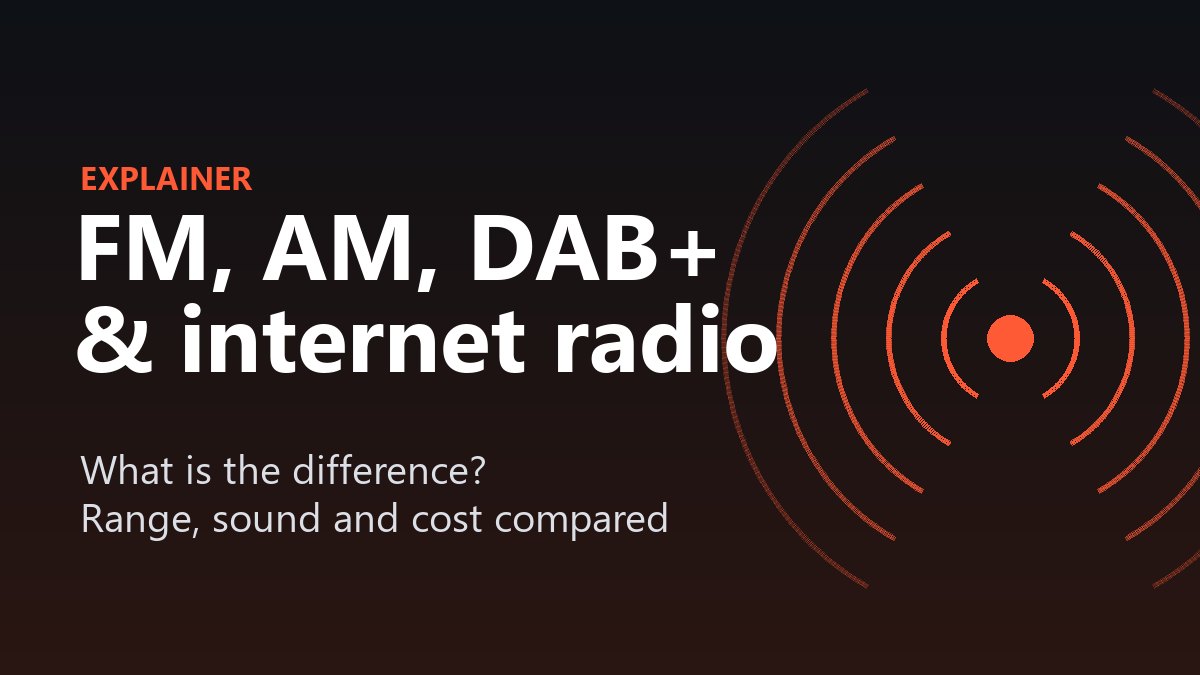 FM, AM, DAB+, satellite and internet radio: what is the difference?
